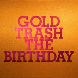 GOLD TRASH (完全生産限定豪華盤 2CD＋Blu-ray) [ THE BIRTHDAY ]
