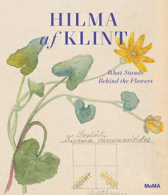 Hilma AF Klint: What Stands Behind the Flowers HILMA AF KLINT WHAT STANDS BEH [ Hilma Af Klint ]