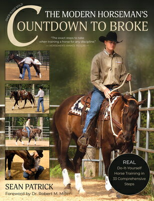 The Modern Horseman's Countdown to Broke-New Edition: Real Do-It-Yourself Horse Training in 33 Compr