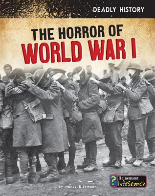 The Horror of World War I HORROR OF WWI （Deadly History） [ Nancy Dickmann ]