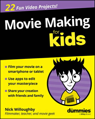 Movie Making for Kids for Dummies MOVIE MAKING FOR KIDS FOR DUMM [ Nick Willoughby ]