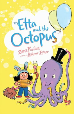 Etta and the Octopus ETTA & THE OCTOPUS [ Zana Fraillon ]