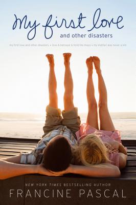 My First Love: And Other Disasters MY 1ST LOVE [ Francine Pascal ]