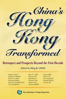 China 039 s Hong Kong Transformed: Retrospect and Prospects Beyond the First Decade CHINAS HONG KONG TRANSFORMED Ming K. Chan