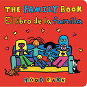 The Family Book / El Libro de la Familia FAMILY BK / EL LIBRO DE LA FAM Todd Parr