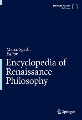 Encyclopedia of Renaissance Philosophy ENCY OF RENAISSANCE PHILOSOPHY [ Marco Sgarbi ]