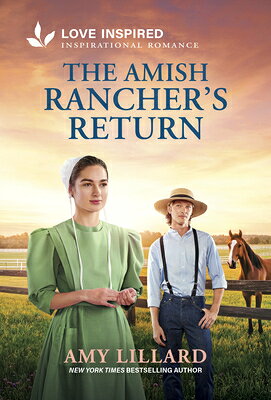 The Amish Rancher's Return: An Uplifting Inspirational Romance AMISH RANCHERS RETURN ORIGINAL 