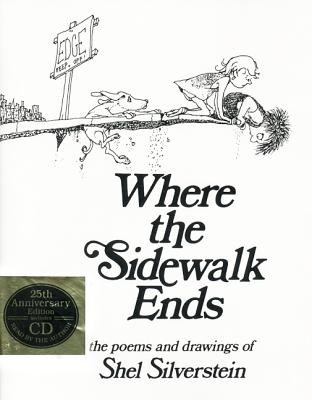 Where the Sidewalk Ends: Poems and Drawings With CD WHERE THE SIDEWALK EN-25 ANNIV Shel Silverstein