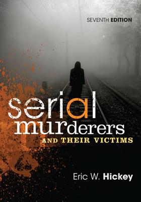Serial Murderers and Their Victims SERIAL MURDERERS & THEIR VICTI [ Eric W. Hickey ]