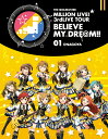 THE IDOLM@STER MILLION LIVE! 3rdLIVE TOUR BELIEVE MY DRE@M!! LIVE Blu-ray 01@NAG...