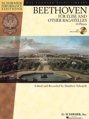 Beethoven - Fur Elise and Other Bagatelles [With CD] BEETHOVEN - FUR ELISE & OTHER （Schirmer Performance Editions） [ Ludwig Van Beethoven ]