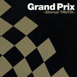 Grand Prix ～Eternal TRUTH～ [ (オムニバス) ]