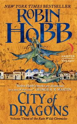 City of Dragons CITY OF DRAGONS （Rain Wilds Chronicles） [ Robin Hobb ]