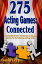 275 Acting Games! Connected: A Comprehensive Workbook of Theatre Games for Developing Acting Skills