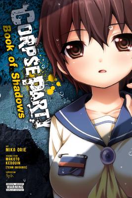 Corpse Party: Book of Shadows: Volume 6 CORPSE PARTY BK OF SHADOWS （Corpse Party） [ Makoto Kedouin ]