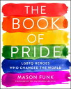 ŷ֥å㤨The Book of Pride: LGBTQ Heroes Who Changed the World BK OF PRIDE [ Mason Funk ]פβǤʤ3,960ߤˤʤޤ