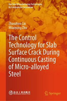 The Control Technology for Slab Surface Crack During Continuous Casting of Micro-Alloyed Steel CONTROL TECH FOR SLAB SURFACE （Key Steel Manufacturing Technologies by Collaborative Innovation） 