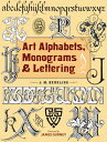 Art Alphabets, Monograms, and Lettering ART ALPHABETS MONOGRAMS & LETT （Lettering, Calligraphy, Typography） 