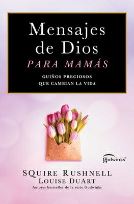 Mensajes de Dios Para Mams, Spanish-Language Edition of Godwinks for Moms: Guios Preciosos Que Cambi