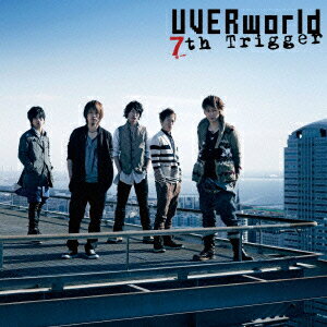 7th Trigger [ UVERworld ]