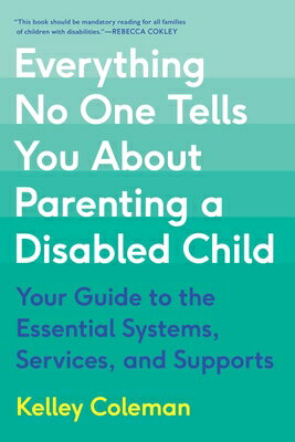 Everything No One Tells You about Parenting a Disabled Child: Your Guide to the Essential Systems, S