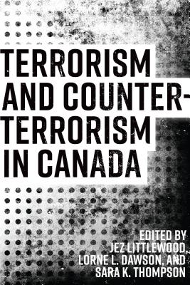 Terrorism and Counterterrorism in Canada TERRORISM & COUNTERTERRORISM I （Canada Among Nations） [ Jez Littlewood ]