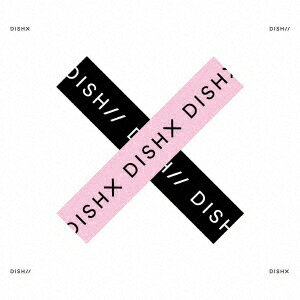 X (初回限定盤B CD+DVD) [ DISH// ]