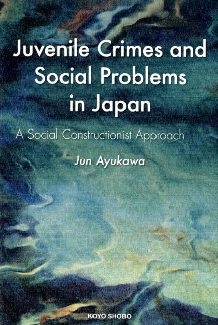 Juvenile　Crimes　and　Social　Problems　in　J A　Social　Constructionist （関西学院大学研究叢書） [ 鮎川潤 ]