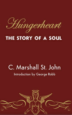 Hungerheart: The Story of a Soul HUNGERHEART （Sapphic Classic） [ George Robb ]