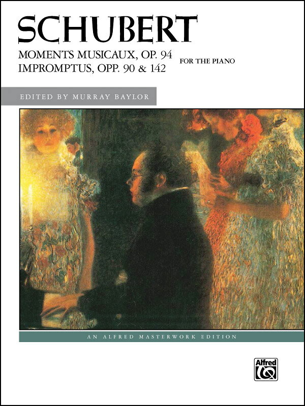 【輸入楽譜】シューベルト, Franz: 楽興の時 Op.94, D 780 と 即興曲 Op.90, D 899 & Op.142, 935/Baylor編