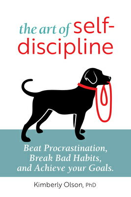 The Art of Self-Discipline: Beat Procrastination, Break Bad Habits, and Achieve Your Goals ART OF SELF-DISCIPLINE [ Kimberly Olson ]