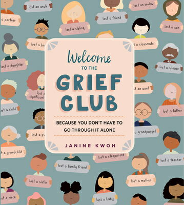 Welcome to the Grief Club: Because You Don't Have Go Through It Alone CLUB [ Janine Kwoh ]