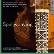 【輸入盤】Spellweaving-ancient Music From The Highlands Of Scotland: B.brown Salaman B.taylor