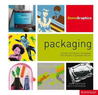 Packaging: Design Successful Packaging for Specific Customer Groups PACKAGING [ Mark Hampshire ]