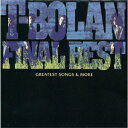 T-BOLAN FINAL BEST〜GRATEST SONGS & MORE [ T-BOLAN ]
