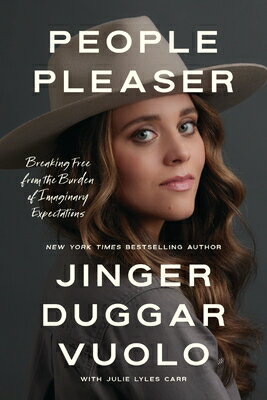 People Pleaser: Breaking Free from the Burden of Imaginary Expectations PEOPLE PLEASER [ Jinger Duggar Vuolo ]