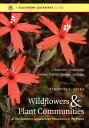 Wildflowers and Plant Communities of the Southern Appalachian Mountains and Piedmont: A Naturalist's WILDFLOWERS & PLANT COMMUNITIE （Southern Gateways Guides） 