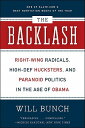 The Backlash: Right-Wing Radicals, High-Def Hucksters, and Paranoid Politics in the Age of Obama BACKLASH [ Will Bunch ]