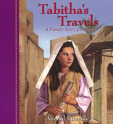 Tabitha's Travels: A Family Story for Advent TABITHAS TRAVELS [ Arnold Ytreeide ]