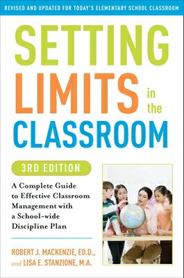 Setting Limits in the Classroom: A Complete Guide to Effective Classroom Management with a School-Wi SETTING LIMITS IN THE CLASSROO 