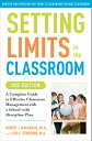 Setting Limits in the Classroom: A Complete Guide to Effective Classroom Management with a School-Wi SETTING LIMITS IN THE CLASSROO 