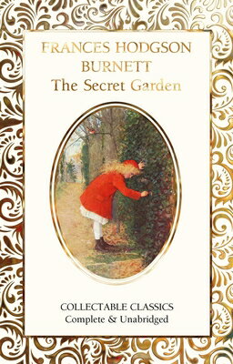 The Secret Garden SECRET GARDEN （Flame Tree Collectable Classics） 