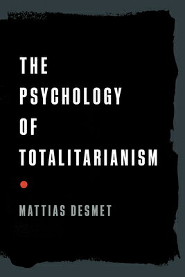 The Psychology of Totalitarianism PSYCHOLOGY OF TOTALITARIANISM 