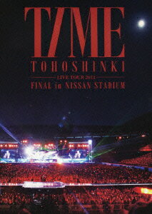 東方神起 LIVE TOUR 2013 〜TIME〜 FINAL in NISSAN STADIUM [ 東方神起 ]
