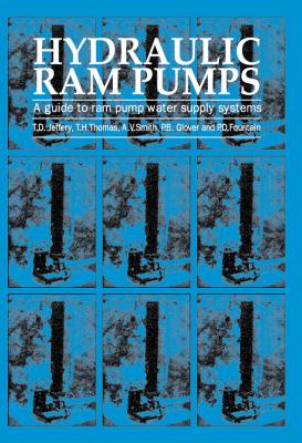 Hydraulic RAM Pumps: A Guide to RAM Pump Water Supply Systems HYDRAULIC RAM PUMPS [ T. Jeffrey ]