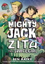 Mighty Jack and Zita the Spacegirl MIGHTY JACK ZITA THE SPACEGI （Mighty Jack） Ben Hatke