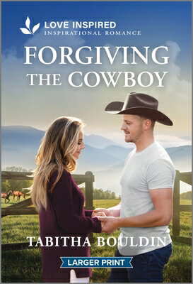 Forgiving the Cowboy: An Uplifting Inspirational Romance FORGIVING THE COWBOY -LP ORIGI [ Tabitha Bouldin ]