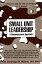 Small Unit Leadership: A Commonsense Approach SMALL UNIT LEADERSHIP [ Dandridge M. Malone ]