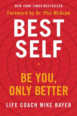 Best Self: Be You, Only Better BEST SELF [ Mike Bayer ]