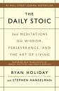The Daily Stoic: 366 Meditations on Wisdom, Perseverance, and the Art of Living DAILY STOIC 